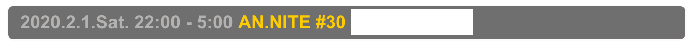   2020.2.1.Sat. 22:00 - 5:00 AN.NITE #30 Decabar Z,  Shinjuku
